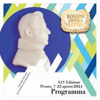 Programma e approfondimenti Rossini Opera Festival 2024